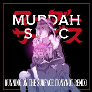 收聽Murdah Srvc的Running on the surface (Remix)歌詞歌曲
