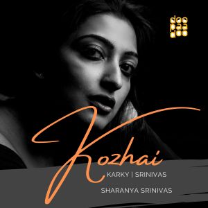 收聽Sharanya Srinivas的Kozhai歌詞歌曲