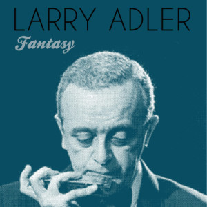 收聽Larry Adler的Carmen Fantasy歌詞歌曲