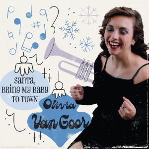 收聽Olivia Van Goor的Santa, Bring My Baby To Town歌詞歌曲
