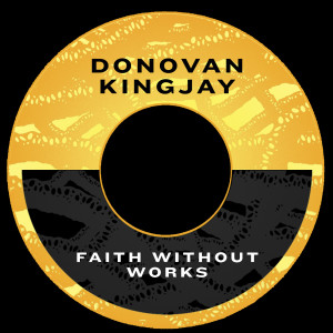 Donovan Kingjay的專輯Faith Without Works