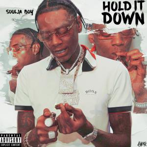 Hold It Down (Explicit) dari Soulja Boy Tell 'Em