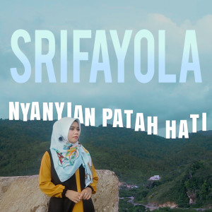 收聽Sri Fayola的Nyanyian Patah Hati歌詞歌曲