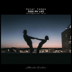 收聽Oscar Campo的Ease My Life (Orchestral Mix)歌詞歌曲