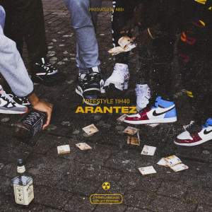 收聽Arantez的Freestyle 11h40 (Explicit)歌詞歌曲