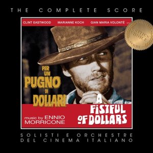 Solisti e Orchestre del Cinema Italiano的專輯Ennio Morricone's A Fistful of Dollars (Complete Score)
