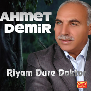 Ahmet Demir的专辑Riyam Dure Doktor