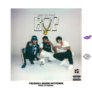 Listen to BOP (Been On Point) song with lyrics from YeloHill
