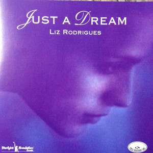 收聽Liz Rodrigues的Just a Dream歌詞歌曲