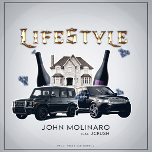 Listen to Lifestyle (Explicit) song with lyrics from John Molinaro