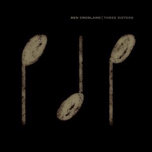 Ben Crosland的專輯Three Sisters