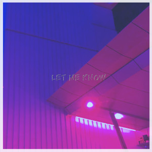 ดาวน์โหลดและฟังเพลง Let Me Know พร้อมเนื้อเพลงจาก SIDD