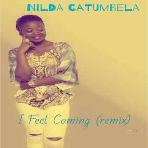 收聽Nilda Catumbela的I Feel Coming歌詞歌曲