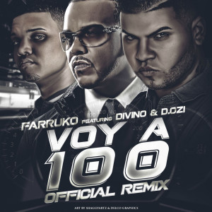 收听Farruko的Voy a 100 (feat. Divino & D.Ozi)歌词歌曲