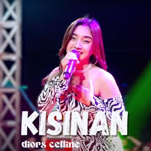 Dengarkan Kisinan lagu dari Diors Celline dengan lirik