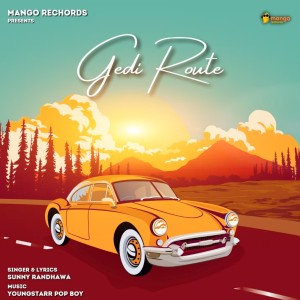 Dengarkan lagu Gedi Route nyanyian Sunny Randhawa dengan lirik