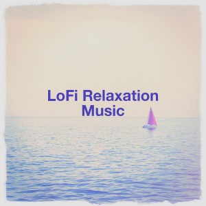 Zen & Relaxation的專輯LoFi Relaxation Music