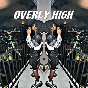 ดาวน์โหลดและฟังเพลง OVERLY HIGH (Explicit) พร้อมเนื้อเพลงจาก LilHot