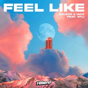 Listen to Feel Like (feat. Atli) song with lyrics from DALEXO