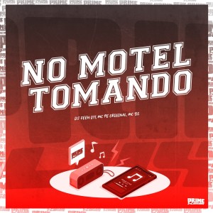 Album No Motel Tomando (Explicit) from DJ Feeh 011