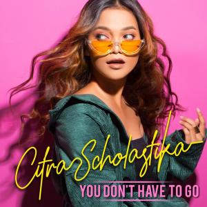 Citra Scholastika的專輯You Don't Have To Go