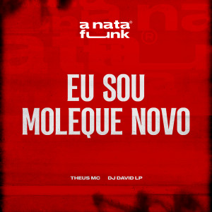 Listen to Eu Sou Moleque Novo (Explicit) song with lyrics from Theus MC