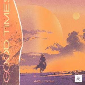 收聽Arli Tom!的Good Times歌詞歌曲