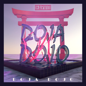 收听Harvio的Doja Dojo歌词歌曲