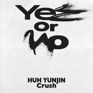ดาวน์โหลดและฟังเพลง Yes or No (Feat. 허윤진 of LE SSERAFIM, Crush) พร้อมเนื้อเพลงจาก GroovyRoom
