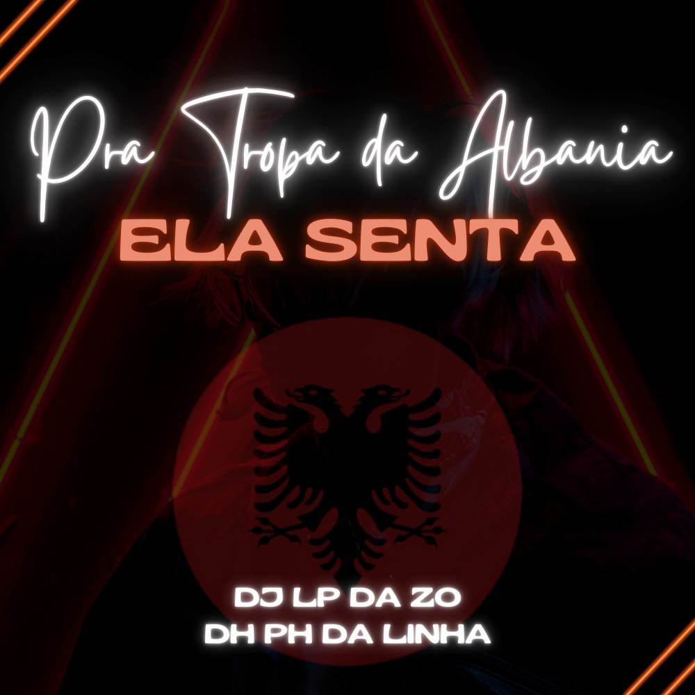 Pra Tropa da Albania Ela Senta