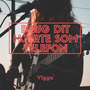 收聽Vigga的Brug dit hjerte som telefon歌詞歌曲