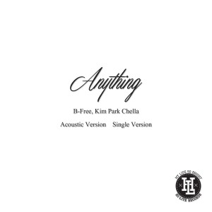 收聽B-Free的Anything Acoustic Version (feat. Kimparkchella)歌詞歌曲