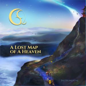 Dengarkan lagu A Lost Map of a Heaven (Instrumental) nyanyian Luna Li dengan lirik