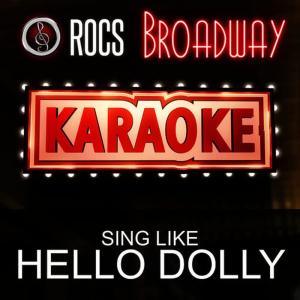 ดาวน์โหลดและฟังเพลง Put on Your Sunday Clothes (In the Style of Hello Dolly) [Karaoke Instrumental Version] พร้อมเนื้อเพลงจาก ROCS