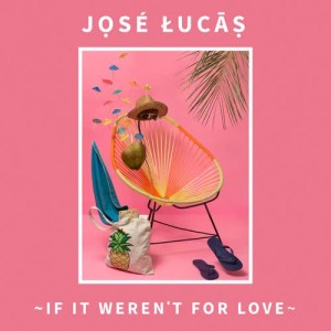 收聽José Lucas的If It Weren't For Love (The Whistle Song)歌詞歌曲