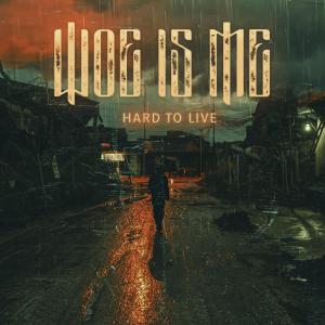 อัลบัม Hard To Live (feat. David Benites) ศิลปิน Woe Is Me