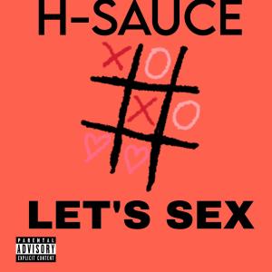 H-SAUCE的專輯Let's Sex (Explicit)