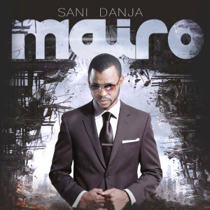 收聽Sani Danja的Mairo歌詞歌曲