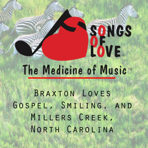Listen to Braxton Loves Gospel, Smiling, and Millers Creek, North Carolina song with lyrics from J.Beltzer