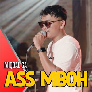 Dengarkan lagu Ass Mboh (Explicit) nyanyian Miqbal GA dengan lirik