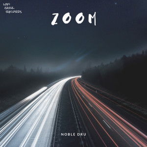 Listen to Zoom song with lyrics from Noble Dru