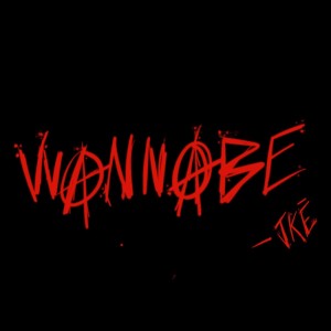收聽Jke的WANNABE歌詞歌曲