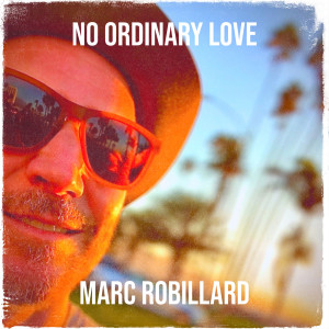 Album No Ordinary Love (Explicit) oleh Marc Robillard