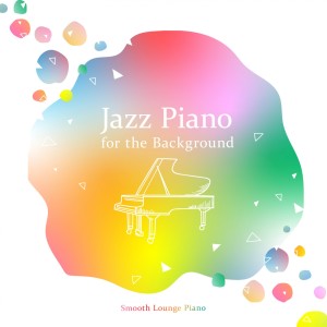 Smooth Lounge Piano的專輯Jazz Piano for the Background