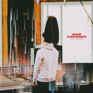 ดาวน์โหลดและฟังเพลง Sair Karawan พร้อมเนื้อเพลงจาก Jaz Dhami