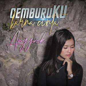 收听Anggrek的Cemburuku Karna Cinta歌词歌曲