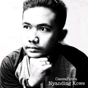 Listen to Nyanding Kowe song with lyrics from CaesaPutra