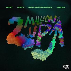 Album 2 Million Up (feat. Rob49) from Real Boston Richey