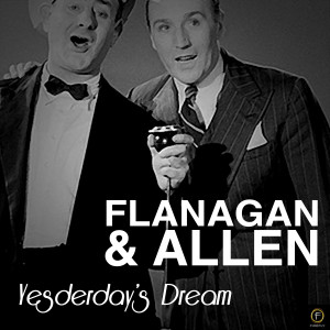 ดาวน์โหลดและฟังเพลง Yesterday's Dream พร้อมเนื้อเพลงจาก Bud Flanagan