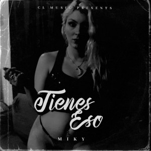 Album Tienes Eso (Explicit) from Miky